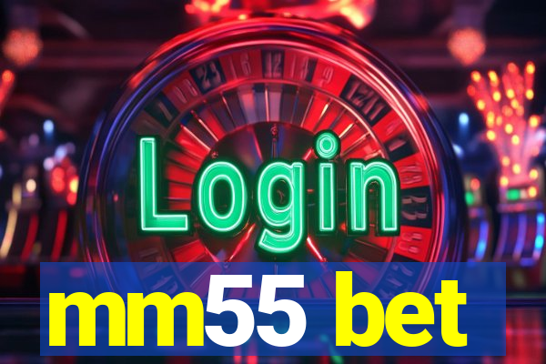 mm55 bet